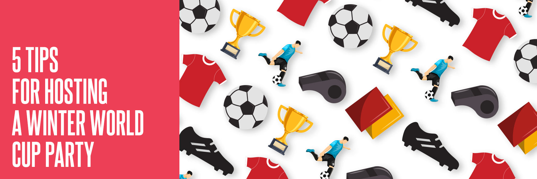 5 Tips for Hosting A Winter World Cup Party