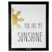 You Are My Sunshine Quote Framed Wall Art Home Decoration FabFinds   